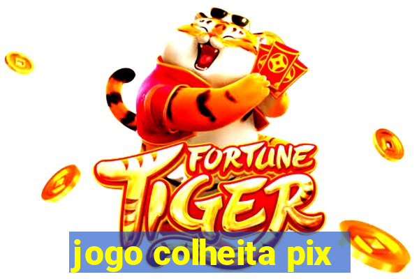 jogo colheita pix